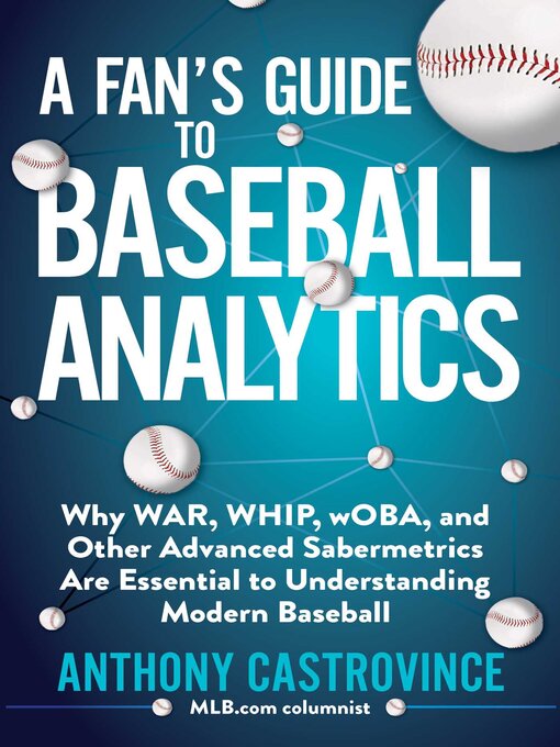 Title details for A Fan's Guide to Baseball Analytics by Anthony Castrovince - Available